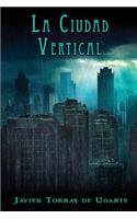 La Ciudad Vertical: (Spanish)