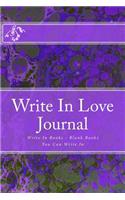 Write In Love Journal: Write In Books - Blank Books You Can Write In