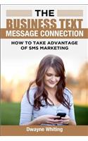 Business Text Message Connection: How To Take Advantage Of SMS Marketing