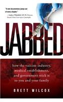 Jabbed: How the Vaccine Industry, Medical Establishment, and Government Stick It to You and Your Family