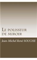 Le Polisseur de Miroir