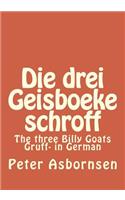 Die drei Geisboeke schroff: The three Billy Goats Gruff- in German