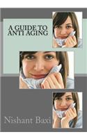 A Guide to Anti Aging