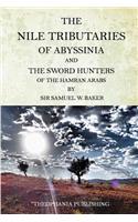 Nile Tributaries Of Abyssinia And The Sword Hunters Of The Hamran Arabs