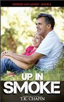 Up in Smoke: Christian Romantic Suspense(3 Faith and Fire)