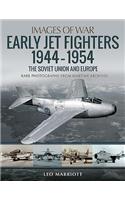 Early Jet Fighters 1944-1954