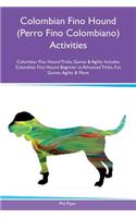 Colombian Fino Hound (Perro Fino Colombiano) Activities Colombian Fino Hound Tricks, Games & Agility Includes: Colombian Fino Hound Beginner to Advanced Tricks, Fun Games, Agility & More