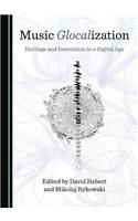 Music Glocalization: Heritage and Innovation in a Digital Age