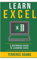 Learn Excel: A Beginners Guide To Learning Excel