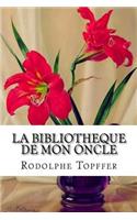 La bibliotheque de mon oncle
