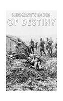 Germany's Hour of Destiny