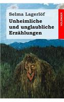 Unheimliche und unglaubliche Erzählungen