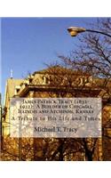 James Patrick Tracy (1832-1922): A Builder of Chicago, Illinois and Atchison, Kansas: A Tribute to His Life and Times(English)