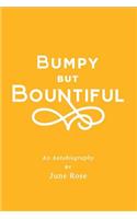 Bumpy But Bountiful: (English)