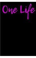 One Life: 6x9 Blank Lined Journal - Inspirational with Lightly Decorated Pages