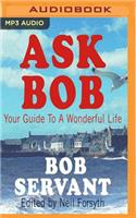 Ask Bob: Your Wonderful Guide to a Wonderful Life