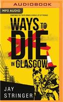 Ways to Die in Glasgow