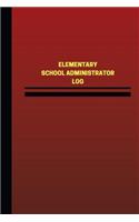 Elementary School Administrator Log (Logbook, Journal - 124 Pages, 6 X 9 Inches)