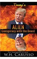 Trumps Alien Conspiracy With The Beast