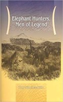 Elephant Hunters, Men of Legend