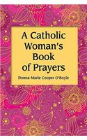 A Catholic Woman's Book of Prayers