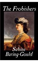 The Frobishers by Sabine Baring-Gould, Fiction, Literary