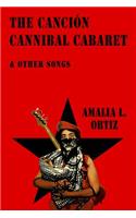 The CanciÃ³n Cannibal Cabaret & Other Songs