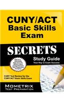 CUNY/ACT Basic Skills Exam Secrets Study Guide: CUNY Test Review for the CUNY/ACT Basic Skills Exam