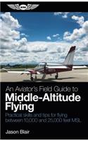 Aviator's Field Guide to Middle-Altitude Flying