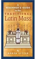Beginner's Guide to the Traditional Latin Mass