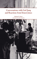 Conversations with Carl Jung and Reactions from Ernest Jones