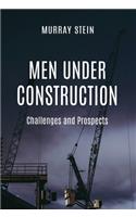 Men Under Construction