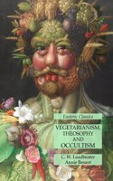 Vegetarianism, Theosophy and Occultism: Esoteric Classics