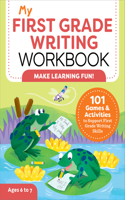 My First Grade Writing Workbook: 101 Games and Activities to Support First Grade Writing Skills(My Workbook)