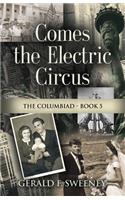 Comes the Electric Circus