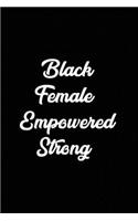 Black & Female & Empowered & Strong