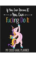 If You Can Dream It, You Can Fucking Do It, My 2020 Goal Planner
