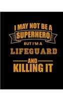 I May Not Be a Superhero But I'm a Lifeguard and Killing It