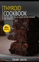 Thyroid Cookbook: 40+ Pies, Tarts and Ice-Cream Recipes designed for Thyroid diet