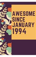 Awesome Since January 1994 Notebook Birthday Gift: Lined Notebook / Journal Gift, 120 Pages, 6x9, Soft Cover, Matte Finish