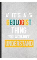 It's a Geologist Thing You Wouldn't Understand