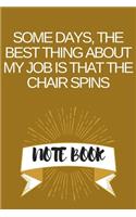 Some days, the best thing about my job is that the chair spins: Journal - Pink Diary, Planner, Gratitude, Writing, Travel, Goal, Bullet Notebook - 6x9 120 pages