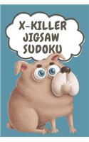 X-Killer Jigsaw Sudoku: 180 Puzzles Sudoku Killer [Funny Dog Series](8 Funny Dog Sudoku)