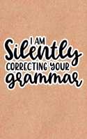 I Am Silently Correcting Your Grammar