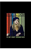 Stevie Nicks Is My Fairy Godmother: Blank Lined Notebook Journal for Work, School, Office - 6x9 110 page