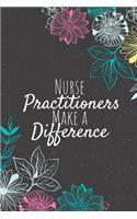 Nurse Practitioners Make A Difference: Nurse Practitioner Gifts, Nurse Journal, Nurses Appreciation Gifts, Gifts for Nurses