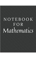 Notebook For Mathematics: Mathematics Notebook / Journal / Diary with Wide Ruled Paper for Birthdays or Christmas Gift