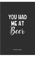 You Had Me At Beer