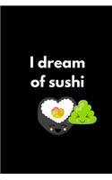 I Dream Of Sushi: Dream Journal Themed Notebook