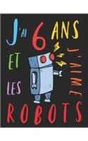 J'ai 6 ans et j'aime les robots: Le livre à colorier pour les enfants de 6 ans qui aime les robots. Album à colorier robot